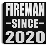Fireman Since 2020 - Canvas Square