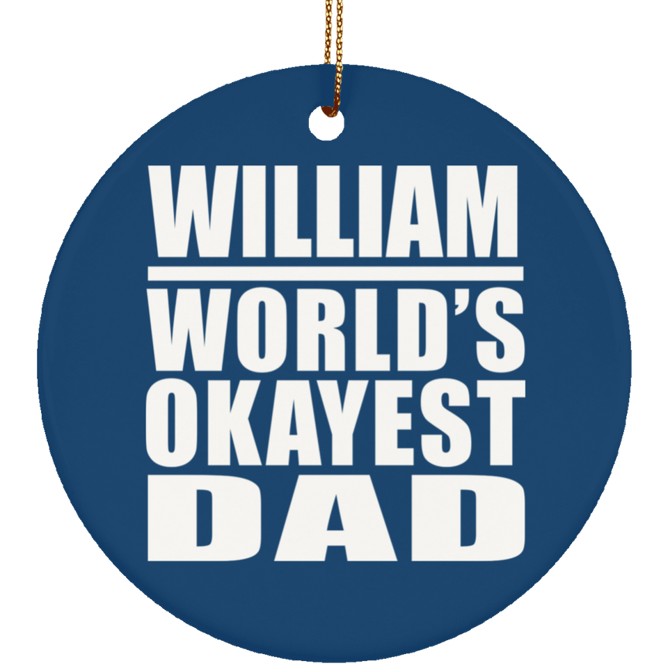 William World's Okayest Dad - Circle Ornament