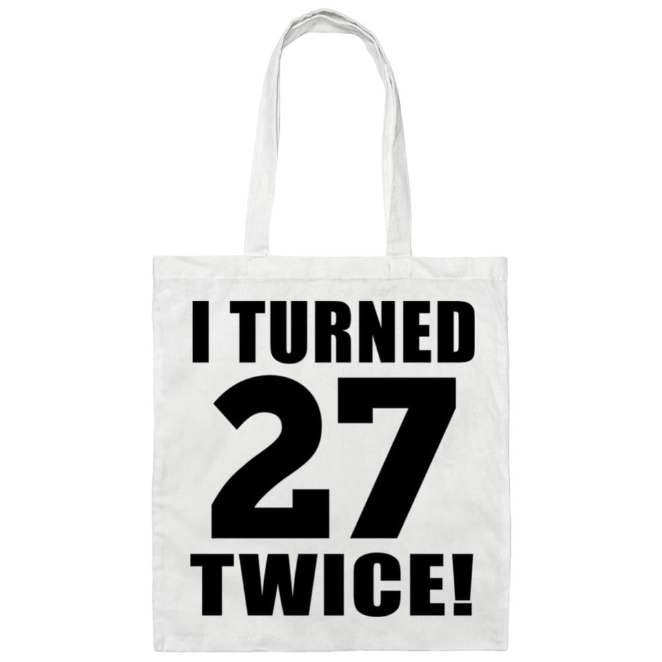 54th Birthday I Turned 27 Twice - Tote Bag White