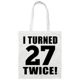 54th Birthday I Turned 27 Twice - Tote Bag White