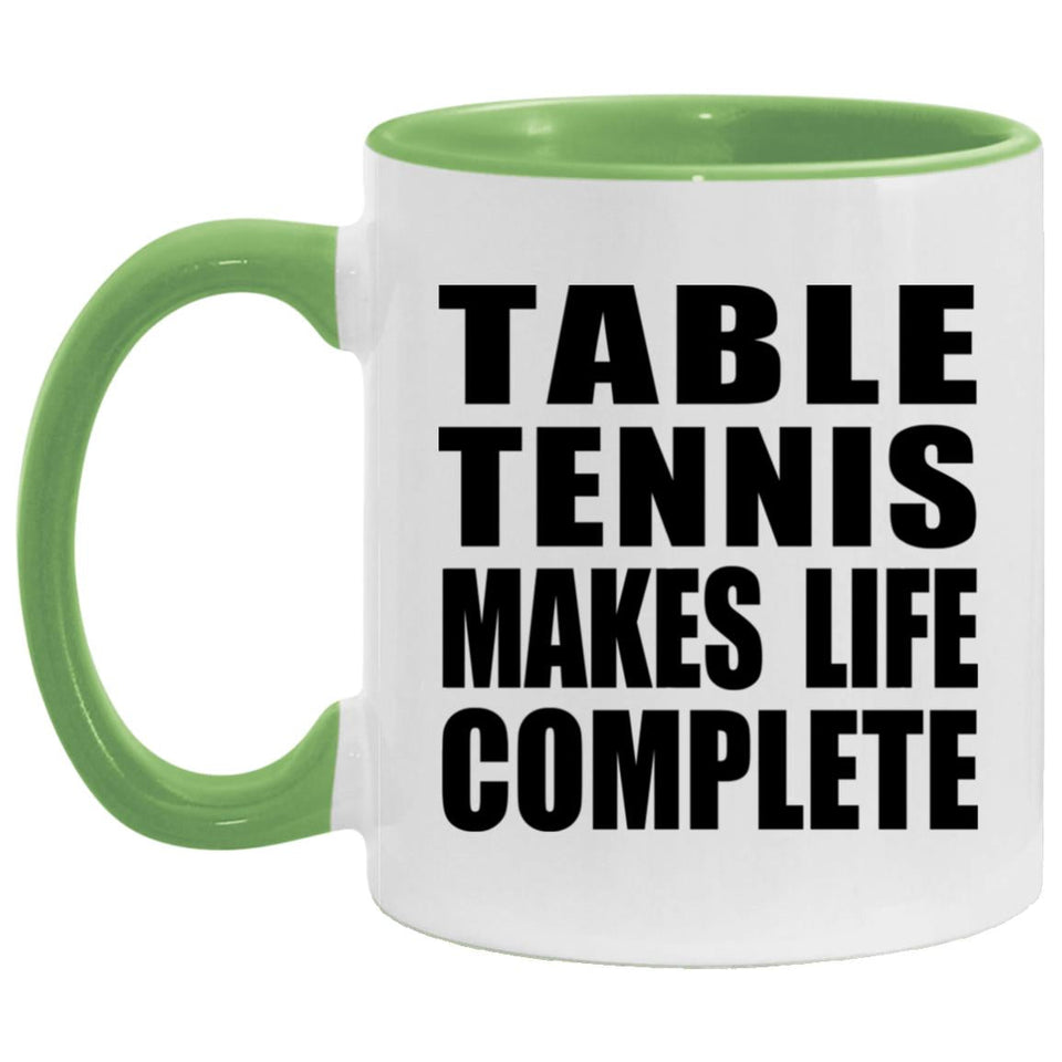 Table Tennis Makes Life Complete - 11oz Accent Mug Green