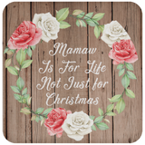 Mamaw Is For Life, Not Just For Christmas - Drink Coaster B