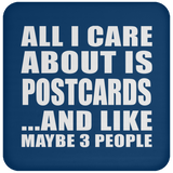 All I Care About Is Postcards - Drink Coaster