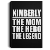 Kimberly The Mom The Hero The Legend - Canvas Portrait