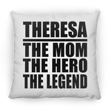Theresa The Mom The Hero The Legend - Throw Pillow