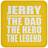 Jerry The Dad The Hero The Legend - Drink Coaster