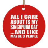 All I Care About Is My Singapura Cat - Circle Ornament