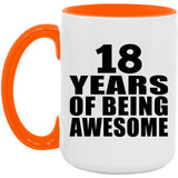 18th Birthday 18 Years Of Being Awesome - 15oz Accent Mug Orange
