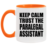 Keep Calm and Trust The Paralegal Assistant - 11oz Accent Mug Orange