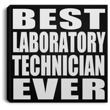 Best Laboratory Technician Ever - Canvas Square