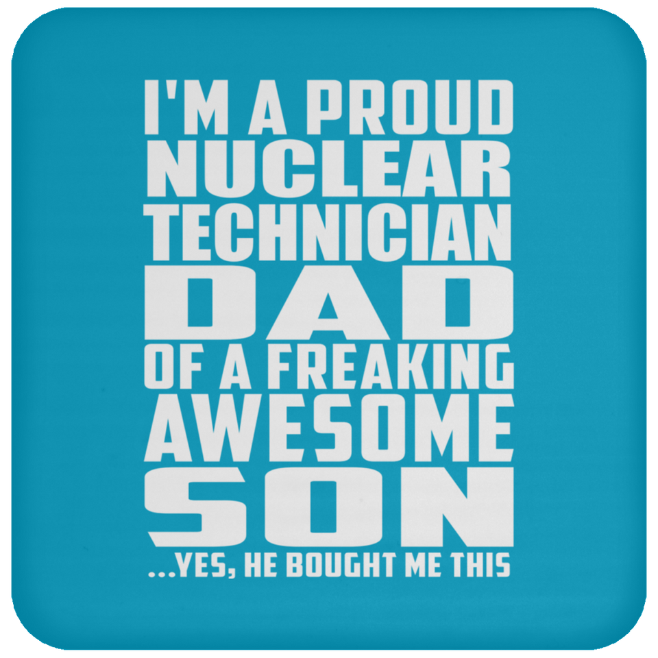 Proud Nuclear Technician Dad Of Awesome Son - Drink Coaster