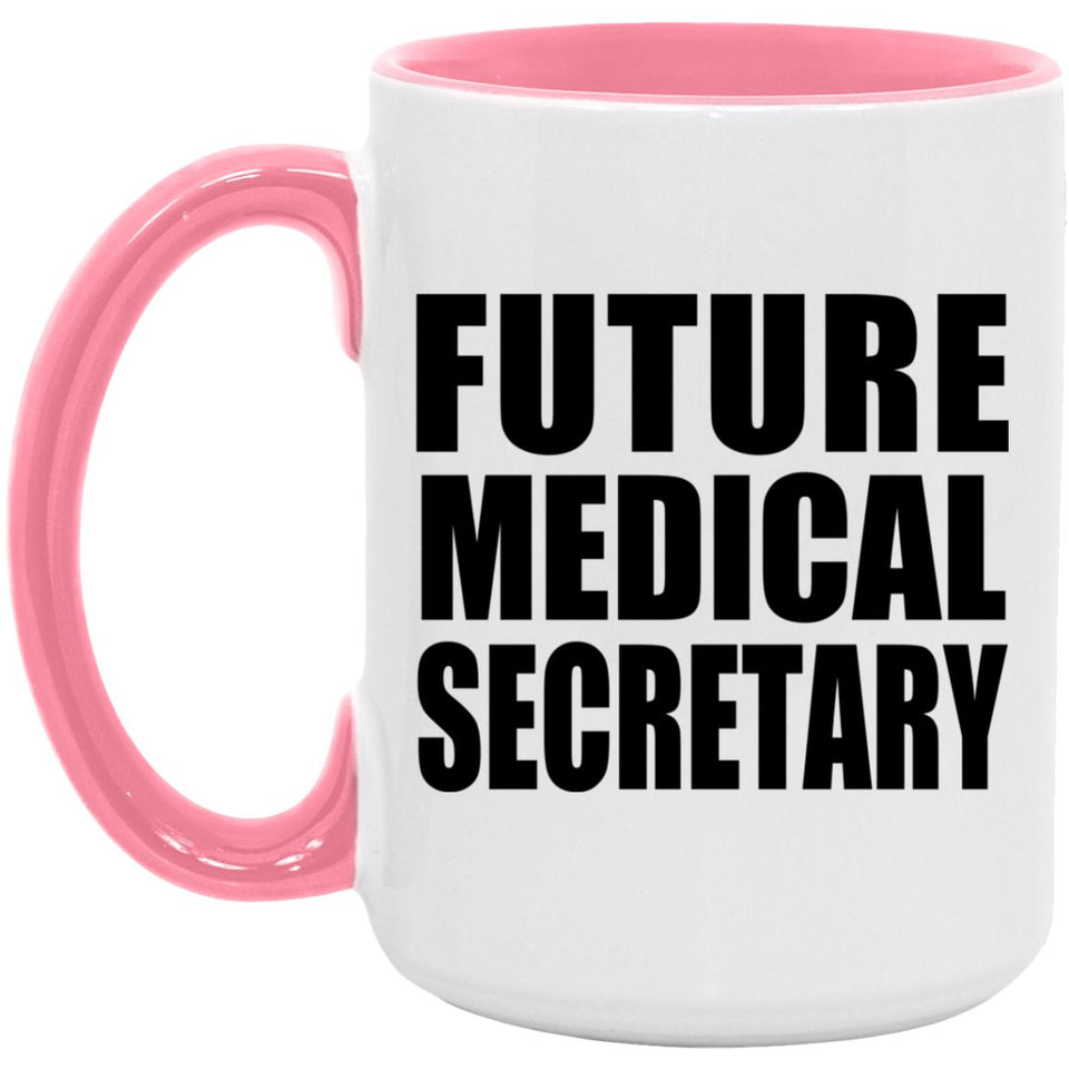 Future Medical Secretary - 15oz Accent Mug Pink