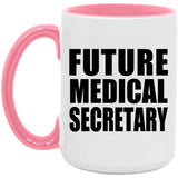 Future Medical Secretary - 15oz Accent Mug Pink