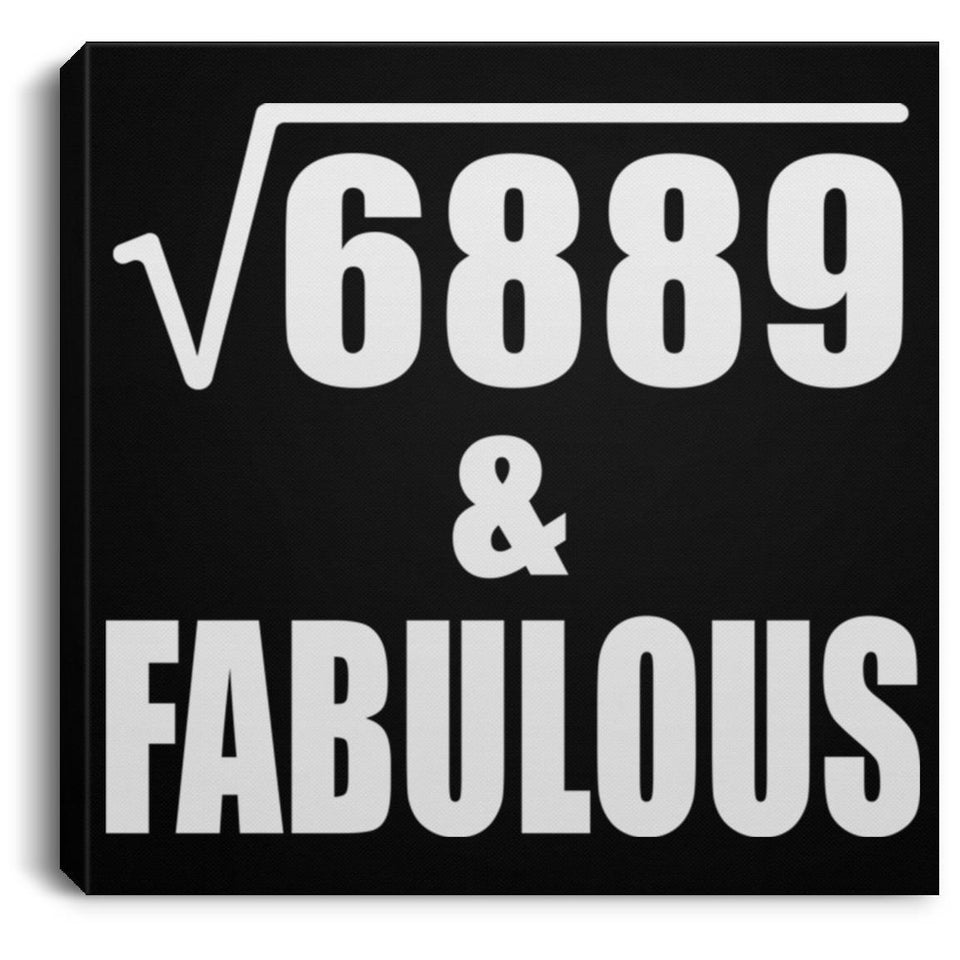 83rd Birthday Square Root of 6889 & Fabulous - Canvas Square