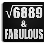 83rd Birthday Square Root of 6889 & Fabulous - Canvas Square