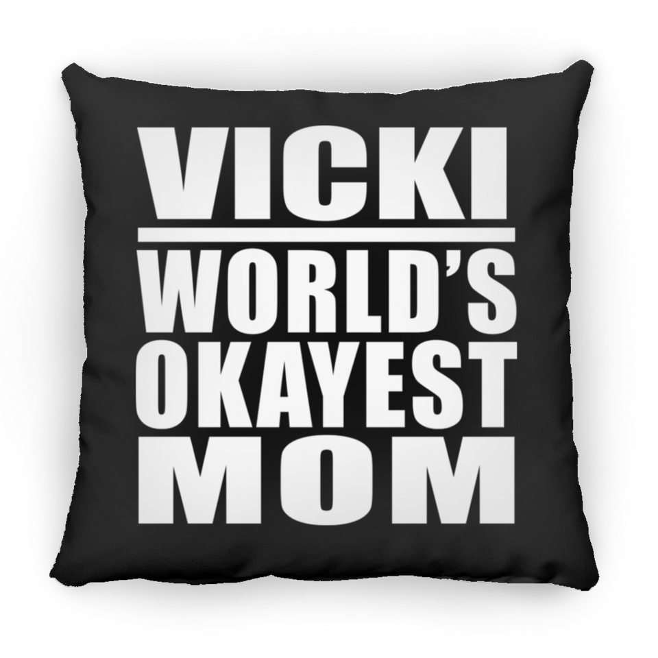 Vicki World's Okayest Mom - Throw Pillow Black
