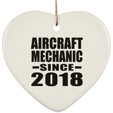 Aircraft Mechanic Since 2018 - Heart Ornament