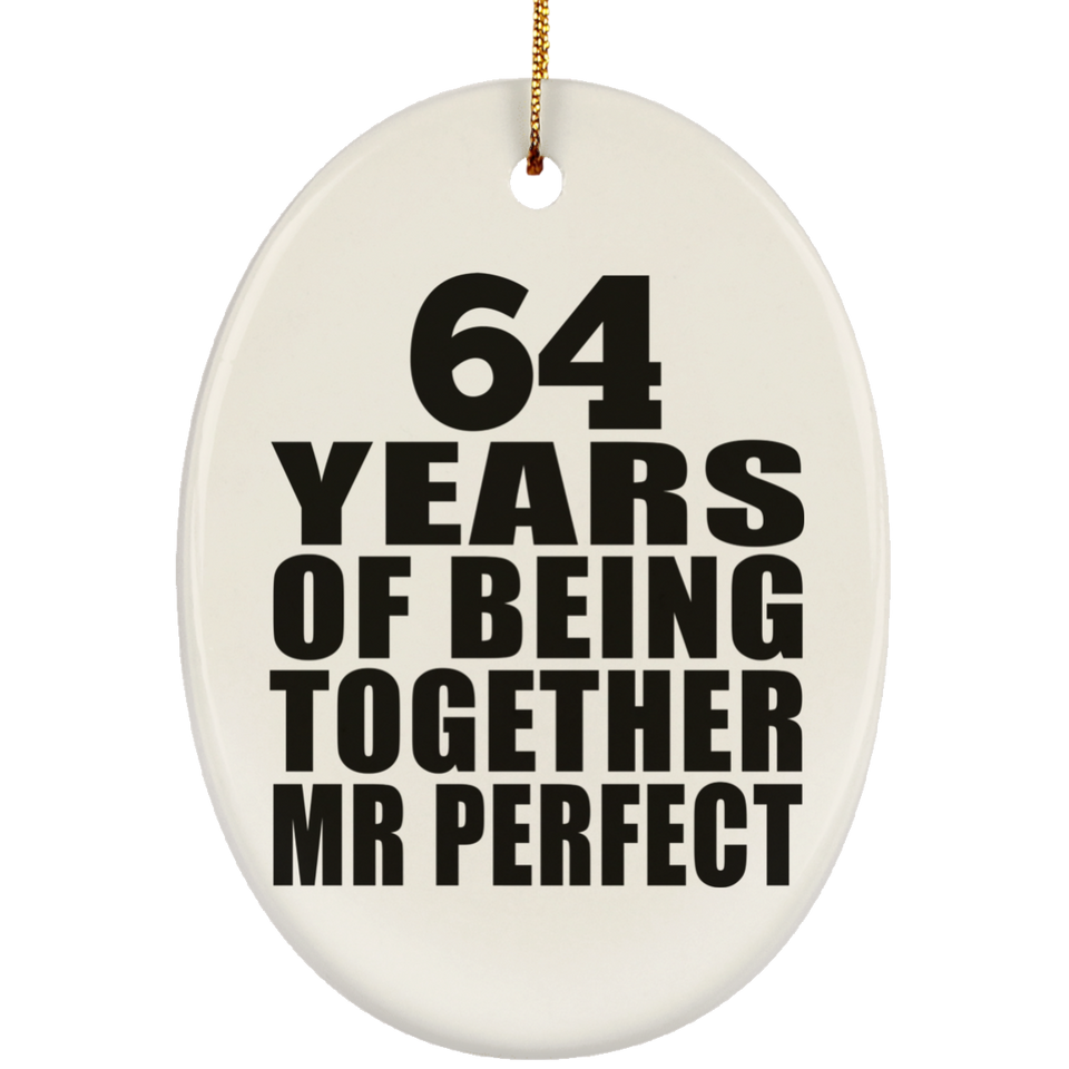 64th Anniversary 64 Years Of Being Mr Perfect - Oval Ornament