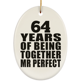 64th Anniversary 64 Years Of Being Mr Perfect - Oval Ornament