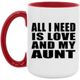 All I Need Is Love And My Aunt - 15oz Accent Mug Red