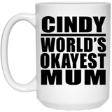 Cindy World's Okayest Mum - 15 Oz Coffee Mug
