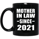 Mother In Law Since 2021 - 11oz Coffee Mug Black