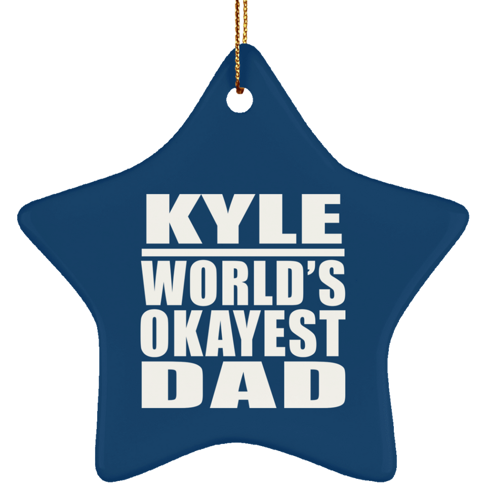 Kyle World's Okayest Dad - Star Ornament