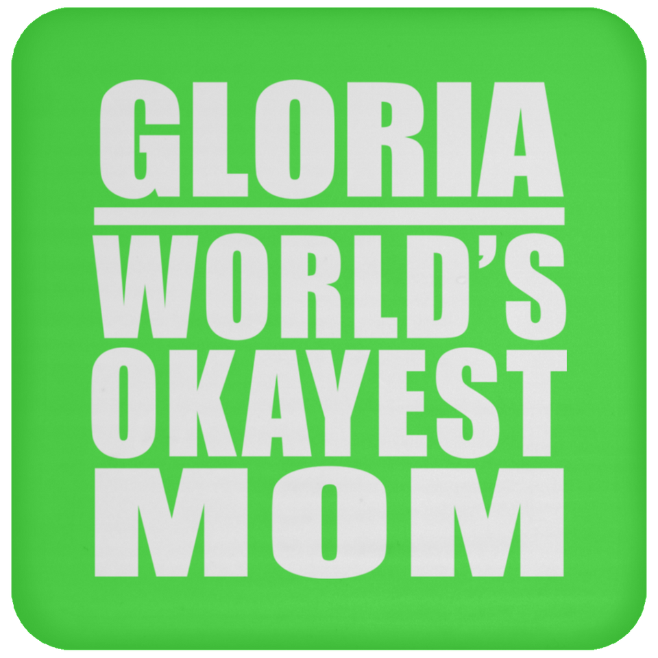 Gloria World's Okayest Mom - Drink Coaster