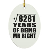 91st Anniversary Square Root of 8281 Years of Being Mr Right - Oval Ornament