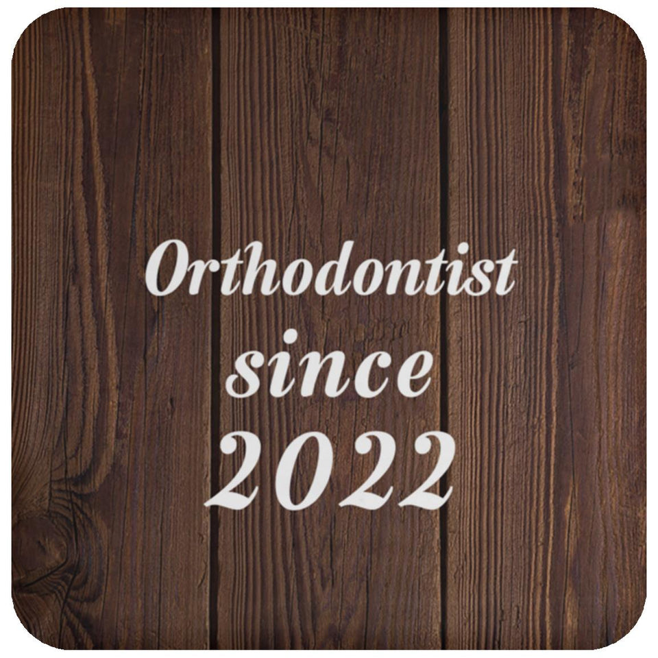 Orthodontist Since 2022 - Drink Coaster D