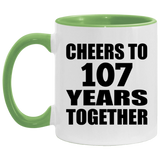 107th Anniversary Cheers To 107 Years Together - 11oz Accent Mug Green