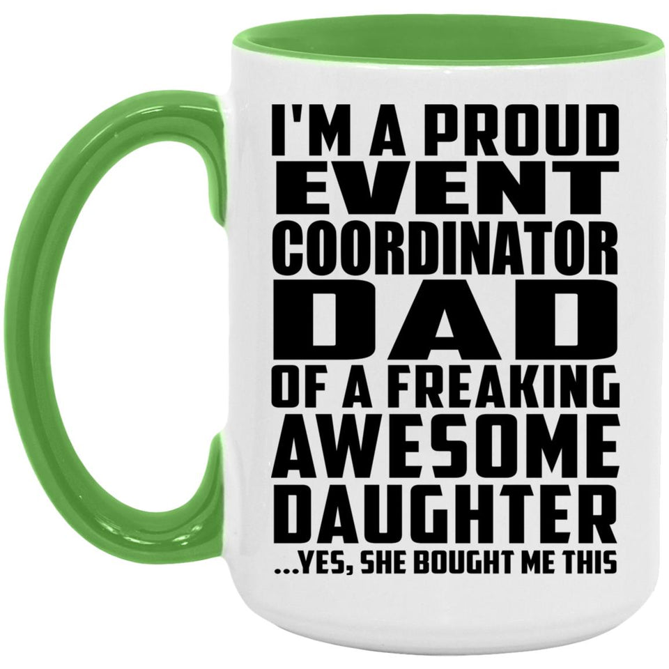 Proud Event Coordinator Dad Of Awesome Daughter - 15oz Accent Mug Green