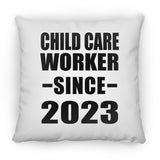 Child Care Worker Since 2023 - Throw Pillow