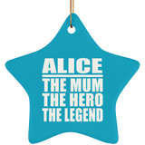 Alice The Mum The Hero The Legend - Star Ornament