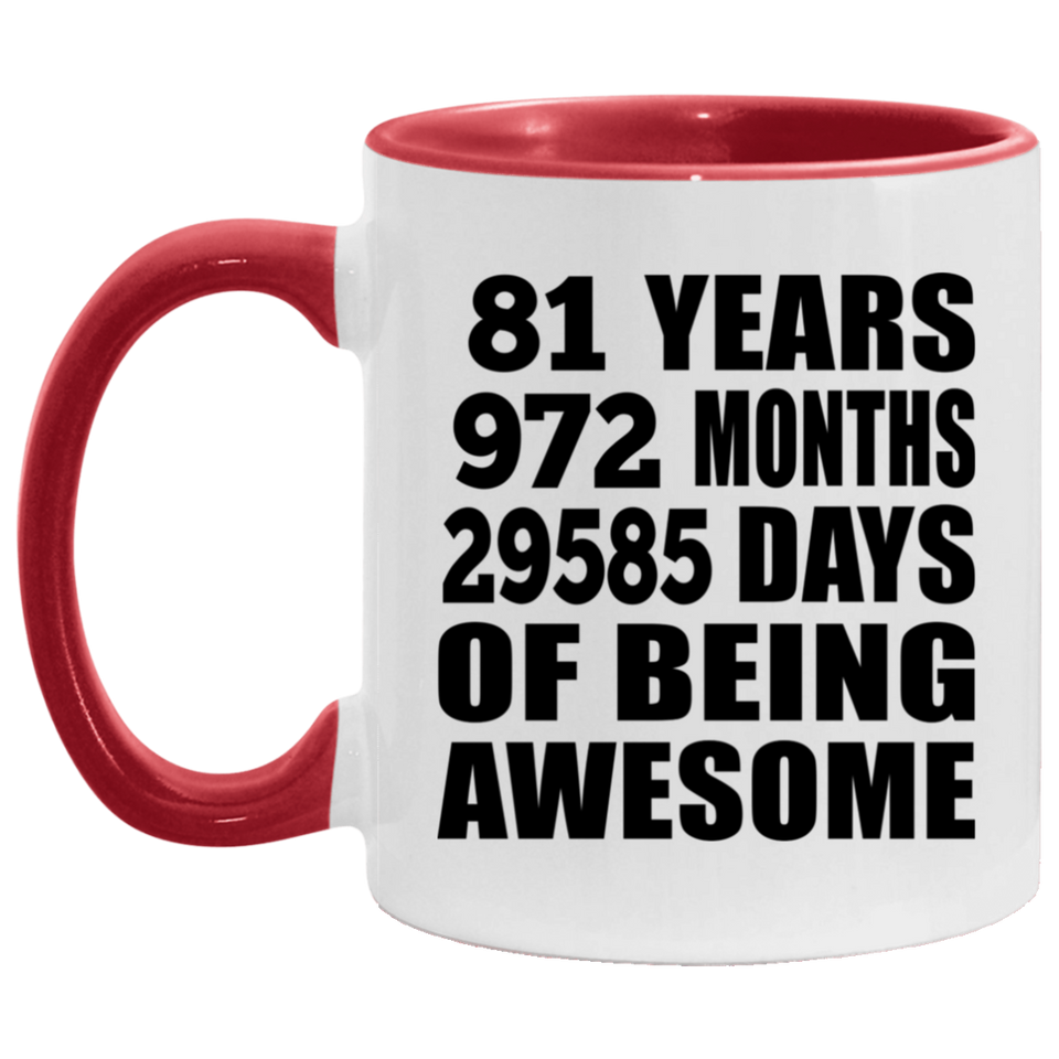 81st Birthday 81 Years 972 Months 29585 Days Of Awesome - 11oz Accent Mug Red