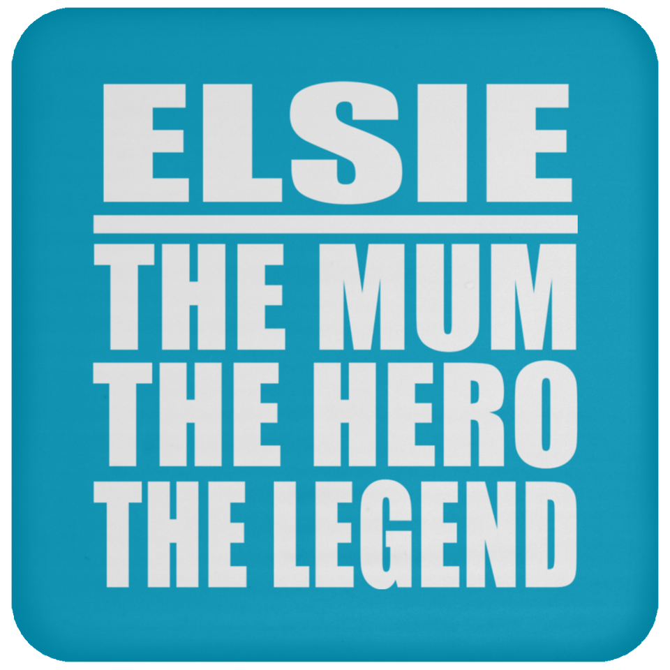 Elsie The Mum The Hero The Legend - Drink Coaster