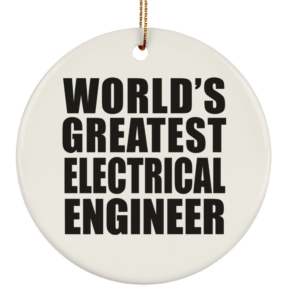 World's Greatest Electrical Engineer - Circle Ornament