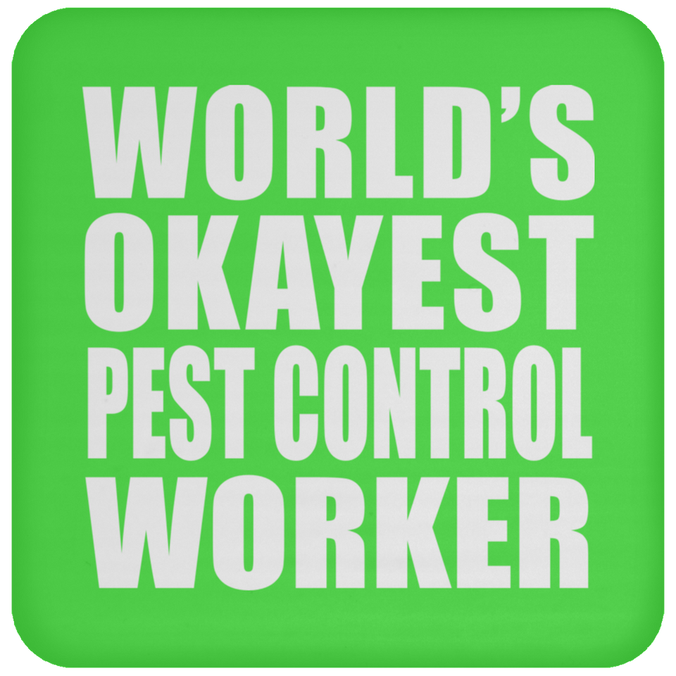 World's Okayest Pest Control Worker - Drink Coaster