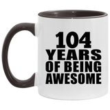 104th Birthday 104 Years Of Being Awesome - 11oz Accent Mug Black