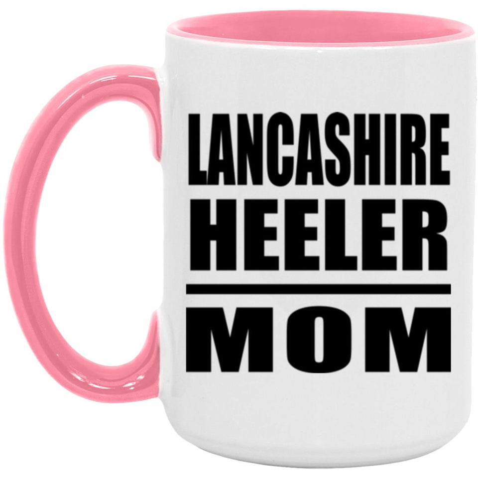 Lancashire Heeler Mom - 15oz Accent Mug Pink