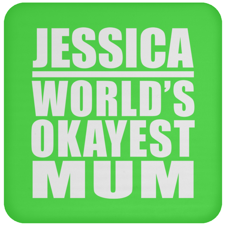 Jessica World's Okayest Mum - Drink Coaster