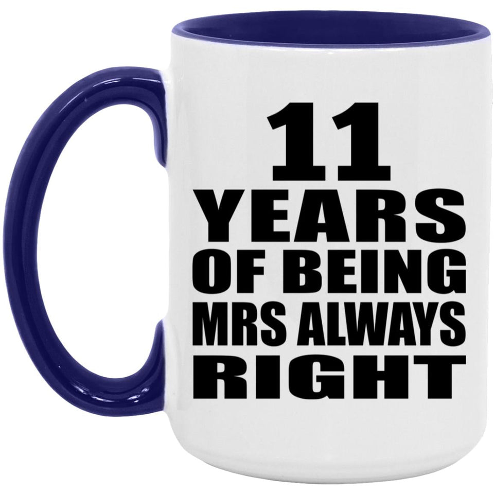 11th Anniversary 11 Years of Being Mrs Always Right - 15oz Accent Mug Purple