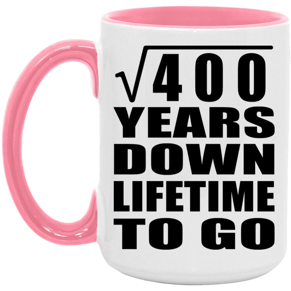 20th Anniversary Square Root of 400 Years Lifetime To Go - 15oz Accent Mug Pink