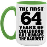 64th Birthday First 64 Years of Childhood Are The Hardest - 15oz Accent Mug Green