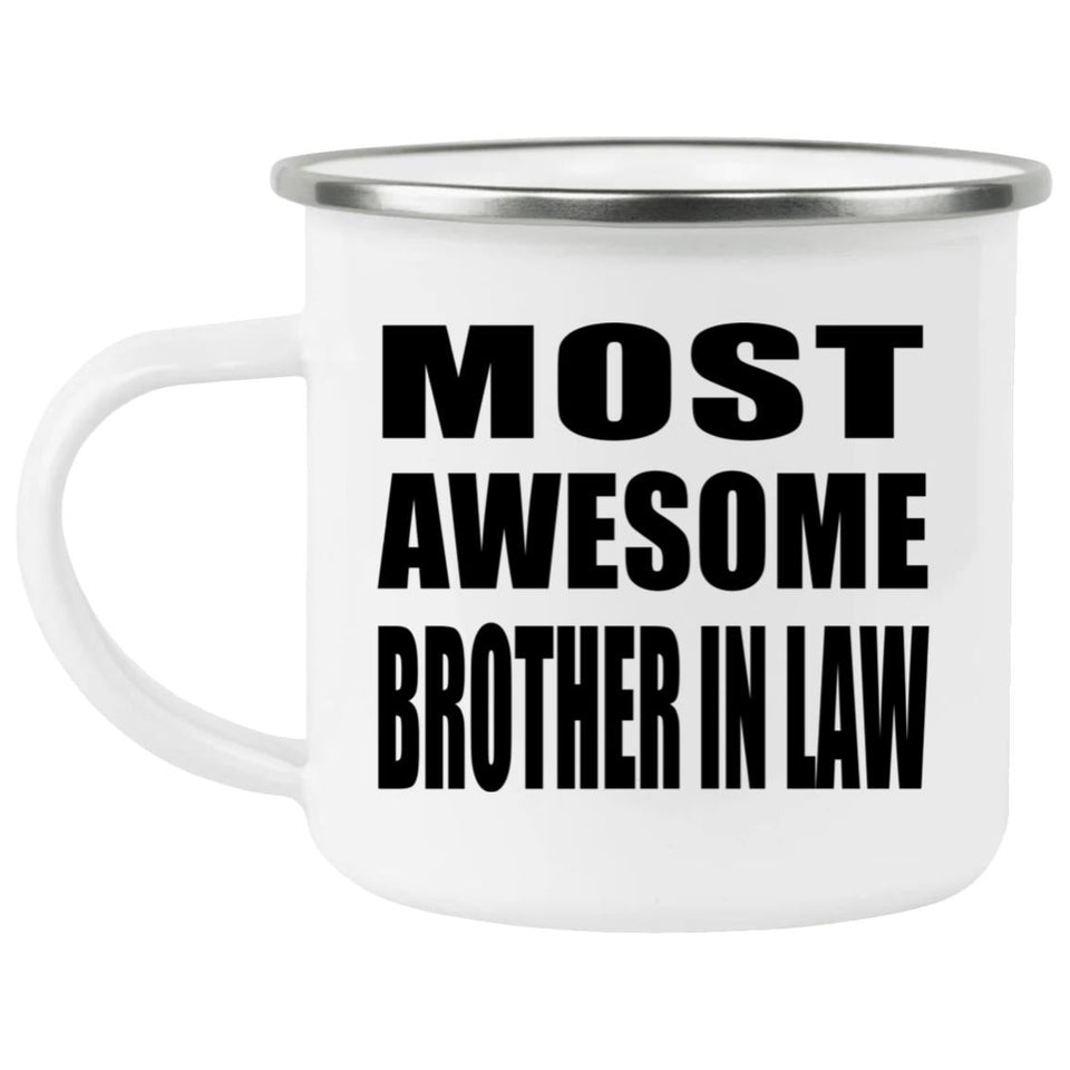 Most Awesome Brother In Law - 12oz Camping Mug