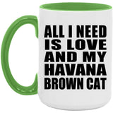 All I Need Is Love And My Havana Brown Cat - 15oz Accent Mug Green