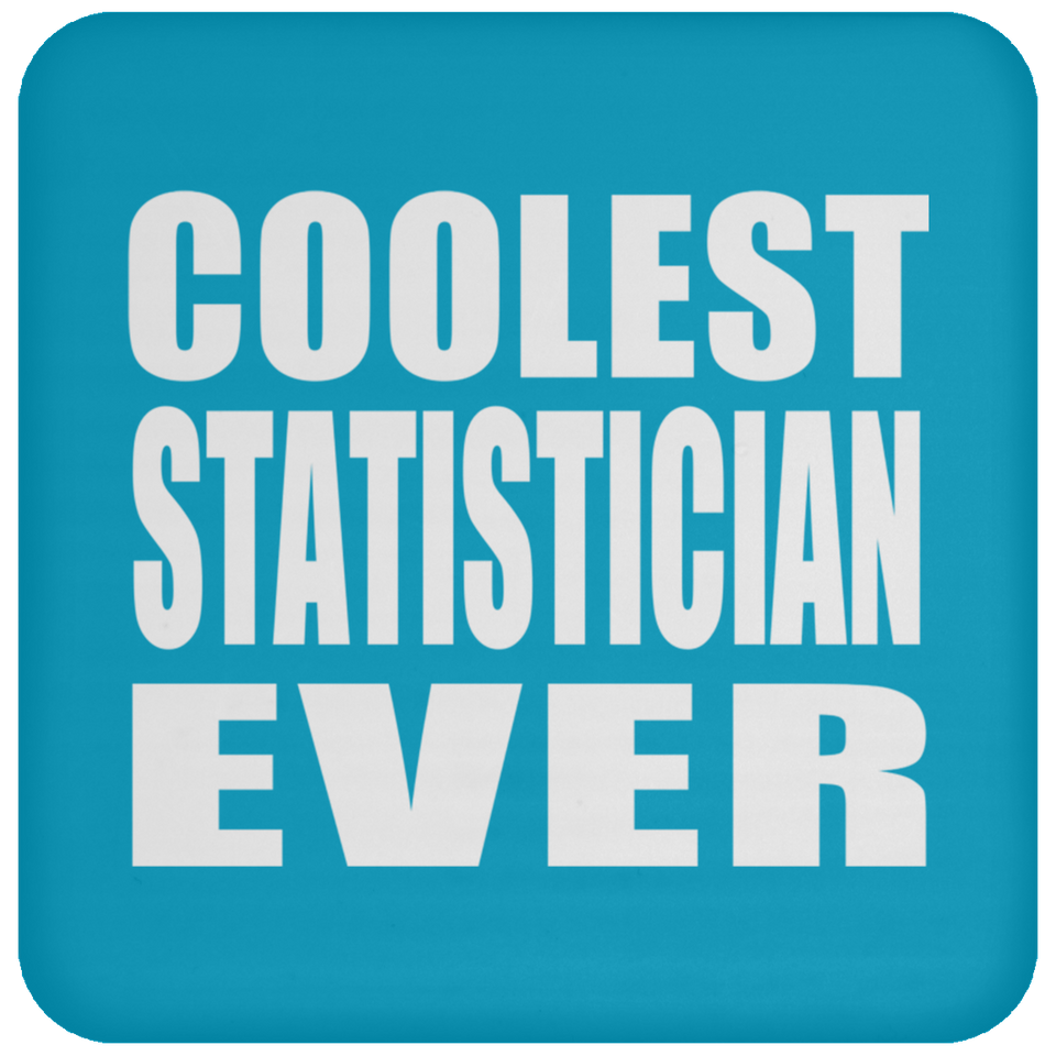 Coolest Statistician Ever - Drink Coaster
