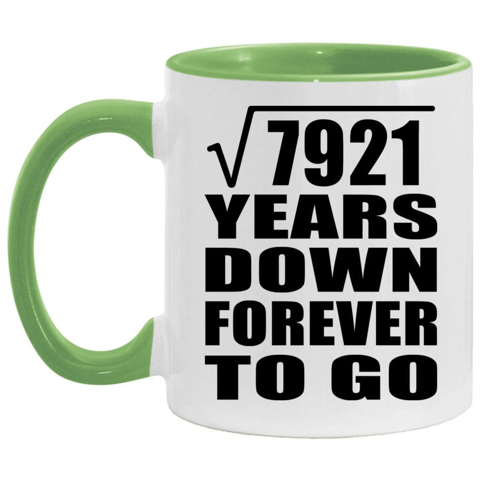 89th Anniversary Square Root of 7921 Years Down Forever To Go - 11oz Accent Mug Green