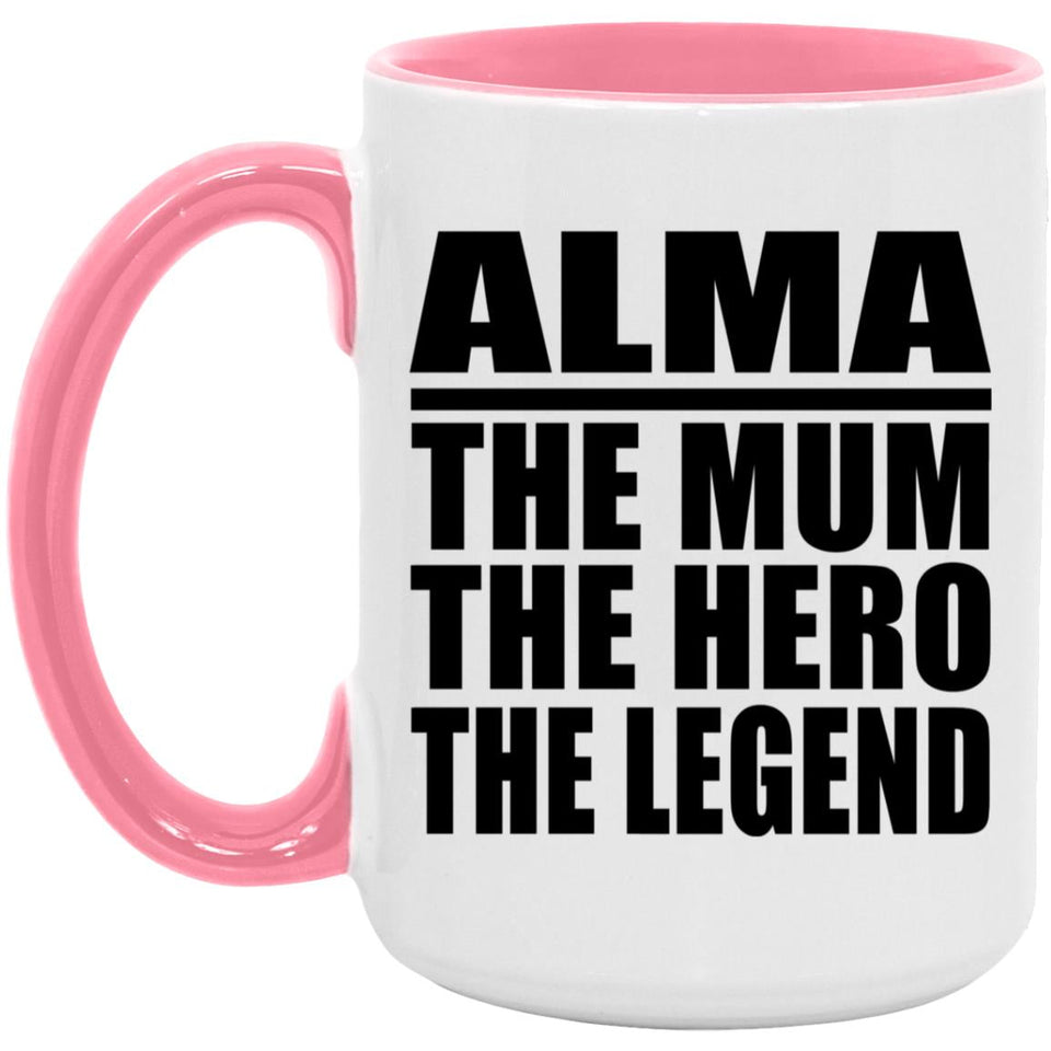 Alma The Mum The Hero The Legend - 15oz Accent Mug Pink