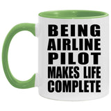 Being Airline Pilot Makes Life Complete - 11oz Accent Mug Green